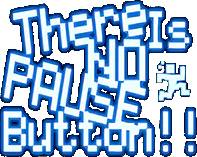 There Is No Pause Button!!'s image