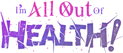 I'm All Out of Health!'s cover