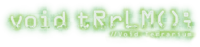 void tRrLM(); //Void Terrarium's cover