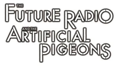 The Future Radio and the Artificial Pigeons's cover