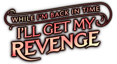While I'm Back In Time I'll Get My Revenge's cover