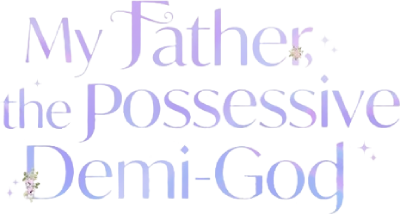 My Father, the Possessive Demi-God's cover