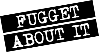 Fugget About It's cover