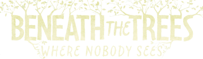 Beneath the Trees Where Nobody Sees's cover