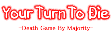 Your Turn To Die -Death Game By Majority-'s logo