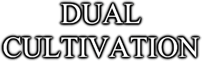 Dual Cultivation