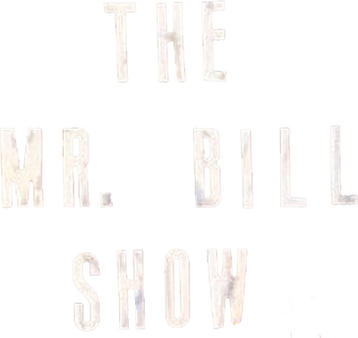 The Mr. Bill Show's cover