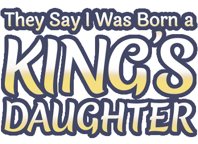 They Say I Was Born a King's Daughter Logo