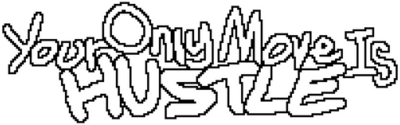 Your Only Move Is HUSTLE's logo