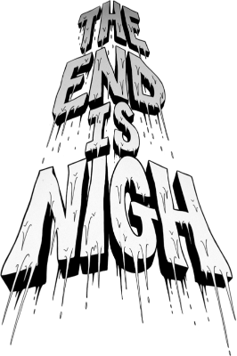 The End is Nigh's image