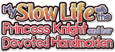 My Slow Life with the Princess Knight and Her Devoted Handmaiden's cover