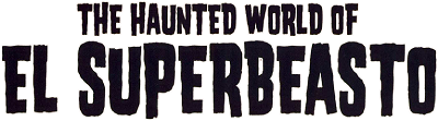 The Haunted World of El Superbeasto's cover