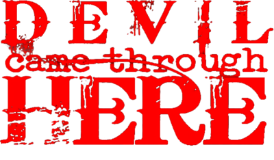 Devil Came Through Here Trilogy's cover