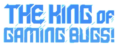 The King of Gaming Bugs!'s cover