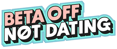 Beta Off Not Dating's cover