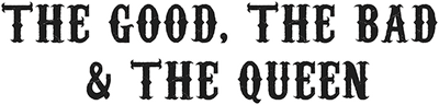 The Good, the Bad & the Queen's image
