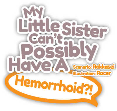 My Little Sister Can't Possibly Have A Hemorrhoid?!'s cover