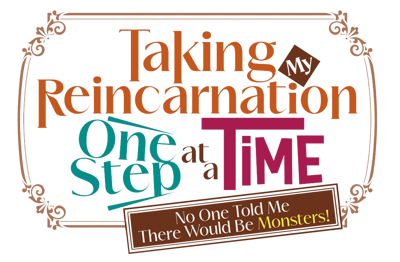 Taking My Reincarnation One Step at a Time: No One Told Me There Would Be Monsters!'s cover