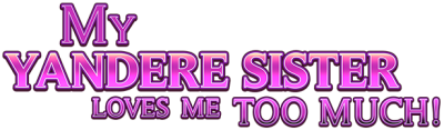 My Yandere Sister loves me too much!'s cover